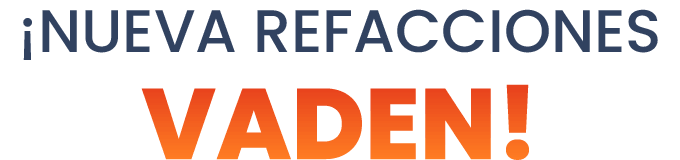 Nuevas refacciones Vaden!